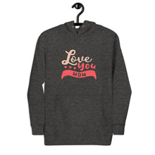 Load image into Gallery viewer, Hoodie | Love you mom hoodie
