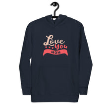 Load image into Gallery viewer, Hoodie | Love you mom hoodie
