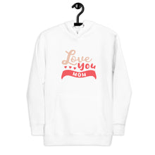 Load image into Gallery viewer, Hoodie | Love you mom hoodie
