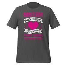 Load image into Gallery viewer, Sister and friend are same thing | Unisex t-shirt
