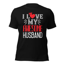 Load image into Gallery viewer, Unisex t-shirt for valentines day | Love t-shirt |  I Love My Husband
