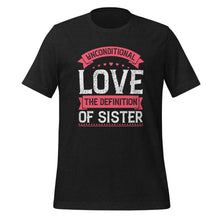 Load image into Gallery viewer, Unconditional love t-shirt for sister | Unisex t-shirt | Cotton t-shirt
