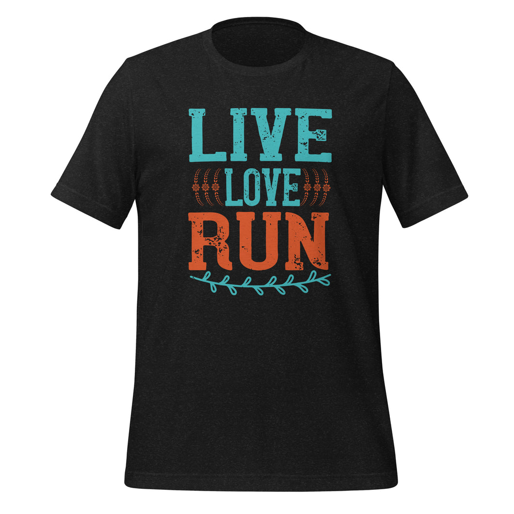 Unisex t-shirt | Live love Run tshirt