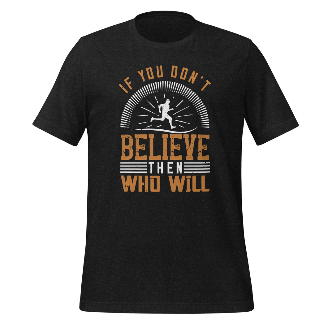 Unisex t-shirt | Believe on yourself t-shirt