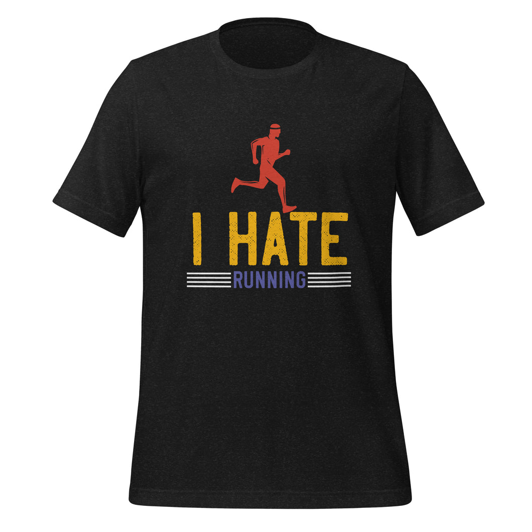 Unisex t-shirt | I hate running t-shirt