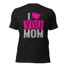 Load image into Gallery viewer, Unisex t-shirt for valentines day | Love t-shirt |  I Love MOM
