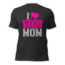 Load image into Gallery viewer, Unisex t-shirt for valentines day | Love t-shirt |  I Love MOM
