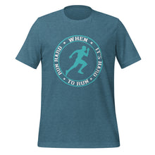 Load image into Gallery viewer, Unisex t-shirt | Run hard when its hard to run
