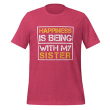 Load image into Gallery viewer, Unisex t-shirt | Happiness is being with my sister t-shirt
