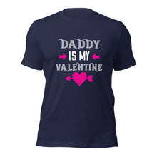 Load image into Gallery viewer, Unisex t-shirt for valentines day | Love t-shirt | Daddy is my valentine
