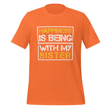 Load image into Gallery viewer, Unisex t-shirt | Happiness is being with my sister t-shirt
