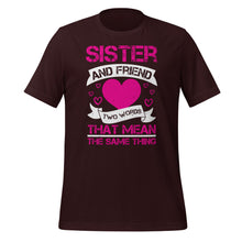 Load image into Gallery viewer, Sister and friend are same thing | Unisex t-shirt
